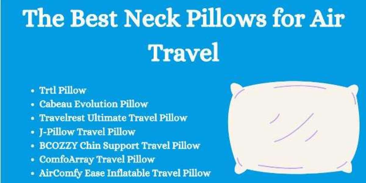 The Best Neck Pillows for Air Travel